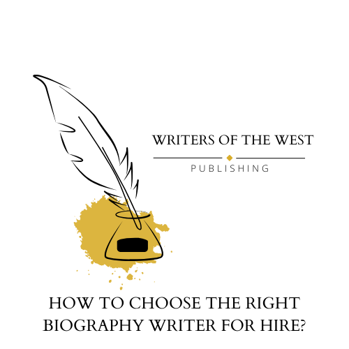 How to Choose the Right Biography Writer for Hire?