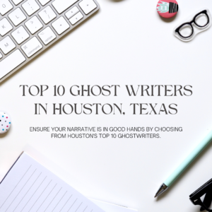 Top 10 Ghost Writers in Houston