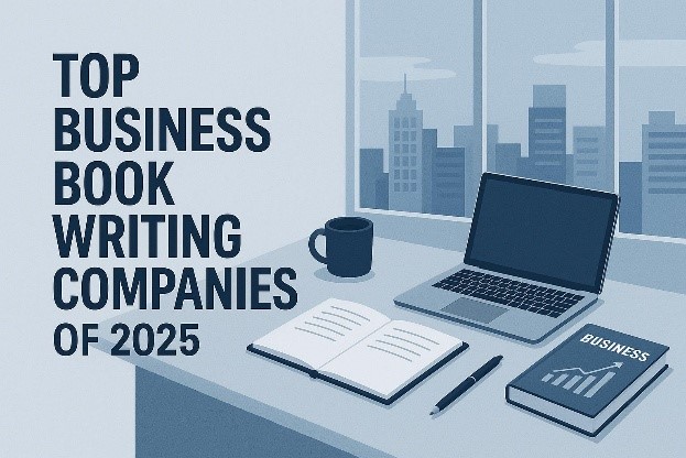 How to Pick the Right Partner in 2025: Top Business Book Writing Companies Reviewed