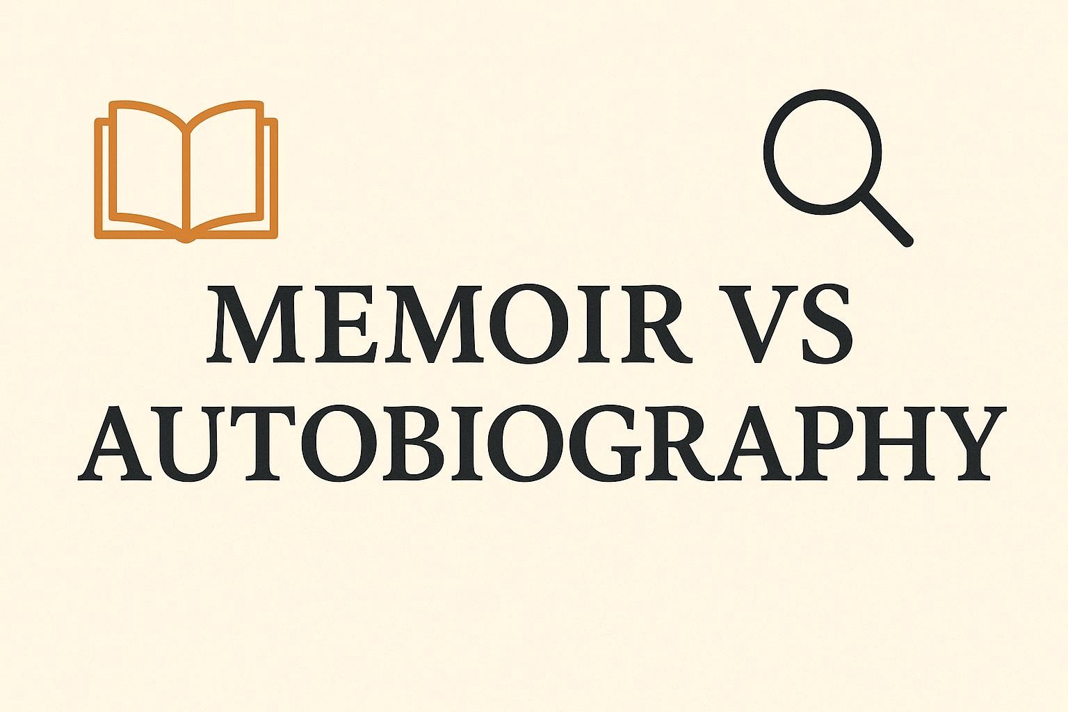 Memoir vs Autobiography: Which One Tells Your Story Best?