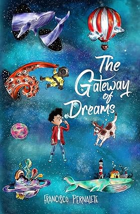 The Gateway of Dreams by Francisco Pernalete, a fantasy adventure about a boy discovering a magical dream world filled with mystery, danger, and hidden truths