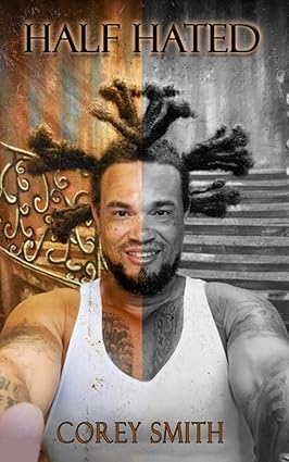 Half Hated by Corey Dale Smith is a raw and gripping memoir of biracial resilience, chronicling survival through abuse, abandonment, drugs, incarceration, and the struggle to build family and faith despite lifelong adversity.