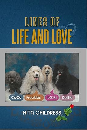 Lines of Love and Life Kindle Edition by Nita Childress, illustrated by Writers Of the West, a heartfelt poetry collection celebrating love, life, and the joy of pets