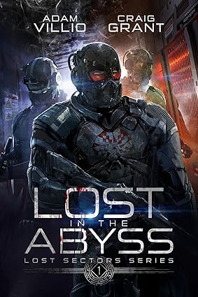 Lost in the Abyss by Craig Grant and Adam Villio, a sci-fi space opera featuring piracy, political conflict, and survival in a post-Earth universe, following intertwined journeys of a captive-turned-pirate and an exiled prince.