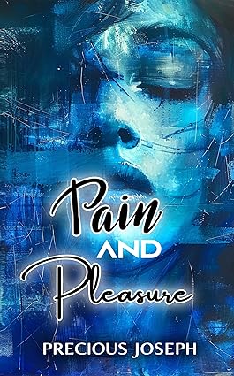 Pain and Pleasure Kindle Edition by Precious Joseph, edited by Writers of the West, a heartfelt memoir of resilience, family love, and overcoming life’s challenges