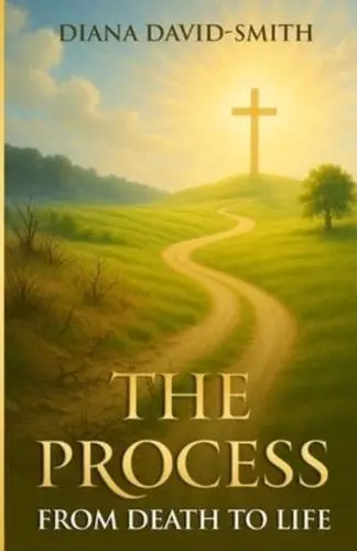 The Process From Death to Life by Diana David-Smith Christian discipleship book Kindle Edition