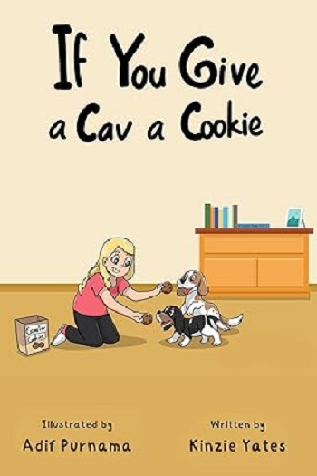 A children’s tale, If You Give a Cav a Cookie (Cavalier Tales) by Kinzie Yates, illustrated by Adif Purnama, presents a playful narrative for young readers; edited by Writers of the West.