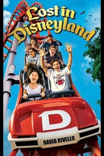 Cover of Lost In Disneyland by David Rivello, an action and adventure novel set in a high-stakes theme park setting; edited by Writers of the West.