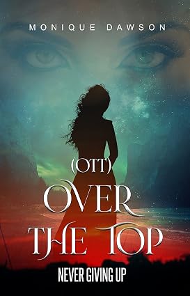 Over the top by Monique Dawson